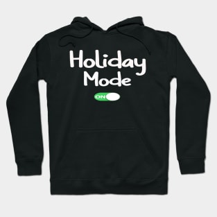 holiday mode t-shirt Hoodie